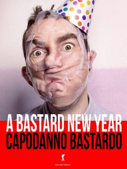A bastard New Year. Capodanno bastardo